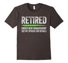 Retired Under New Management See Spouse for Details T-Shirt