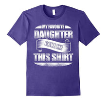 My Favorite Daughter Gave Me This Shirt - Fathers Day Shirt