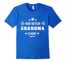 Have No Fear Grandma Is Here T-Shirt