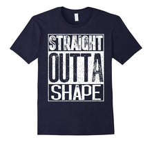 Straight Outta Shape T-Shirt Funny Workout or Gym Gift Shirt