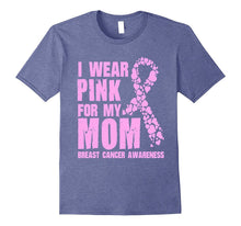 I Wear Pink for My Mom T Shirt