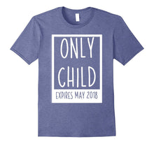 Only Child Expires May 2018 T-Shirt