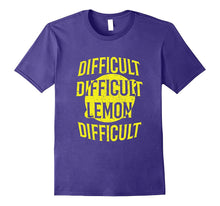 Difficult Difficult Lemon Difficult T-Shirt Funny