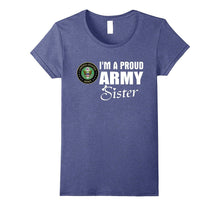 Army Sister T-Shirt - Proud Army Sister Gift Deployment Tee