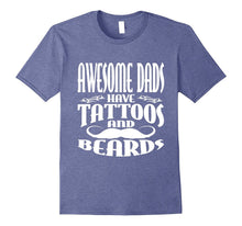 Mens Awesome Dads Have Tattoos and Beards T-Shirt