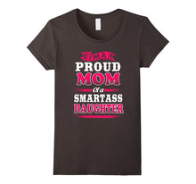 Proud Mom of a Smartass Daughter T-Shirt