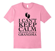 I Can't Keep Calm I'm Going to Be a Grandma T-Shirt Funny