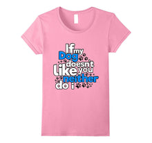 If My Dog Does Not Like You Neither Do I Funny T-Shirt