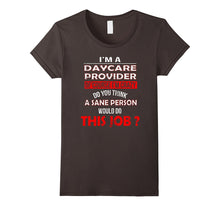 I'm a Daycare Provider Funny T Shirt