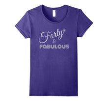 Forty and Fabulous 40th Birthday Shirt for Women - Silver