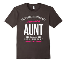 Only the Best Sisters Get Promoted to Aunt T-Shirt