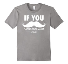 If You Mustache, I'm the Cool Aunt T-Shirt