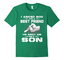 I Asked God for a Best Friend He Sent Me My Son T-Shirt