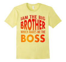 Iam the Big Brother Which Makes Me the Boss T-Shirt