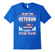 I Love More Than Being a Veteran Is Being a Pawpaw T-Shirt