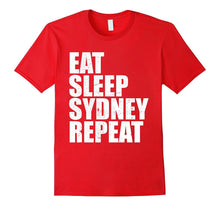 Eat Sleep Sydney Repeat Vacation Holiday Trip Travel Shirt