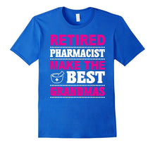 Retired Pharmacist T-Shirt Make the Best Grandmas