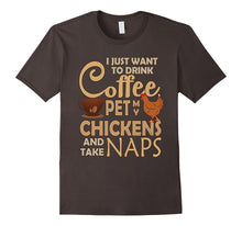 Drink Coffee Pet My Chicken & Take Naps T-Shirt