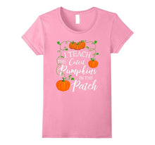 I Teach the Cutest Pumpkins in the Patch T-Shirt