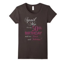 Spoil Me, It's My 50th Birthday and I'm Fierce and Fabulous