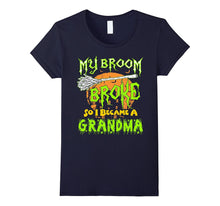My Broom Broke So Now I Became Grandma Halloween Tshirt