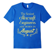Sexy Aircraft Engineers Are Born on August Birthday T-Shirt
