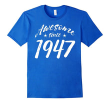 Awesome Since 1947 Happy 70 Th Birthday Gift T-Shirt