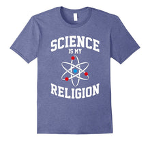 Science Is My Religion - Funny Teacher Student T-Shirt Top