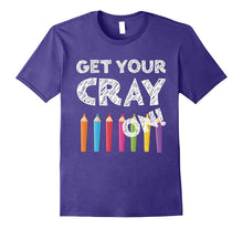 Get Your Cray on T-Shirt Funny Back to School Gift Shirt