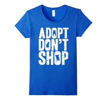 Dont Shop Adopt Save Life Tshirt Rescue Animals Love