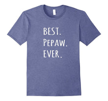 Best Pepaw Ever Tshirt - Grandpa Nickname Text T Shirt Tee