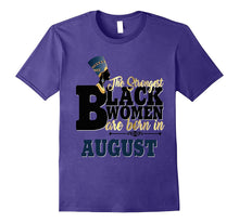 Strongest Black Women Born August Birthday Shirt Nefertiti