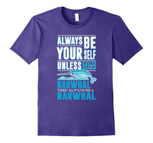 Funny Narwhal Tshirt, Always Be Yourself Narwhal Tshirt