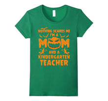 Nothing Scares Me I'm a Mom and a Kindergarten Teacher