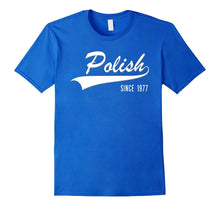 40th Birthday Gift Shirt Polish Since 1977 40 Years Old Tee