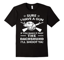 Dachshund T-Shirt - I Have a Gun