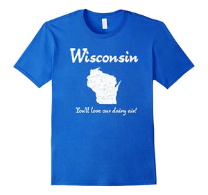 "Wisconsin: You'll Love Our Dairy Air" Cool Sconnie T-Shirt