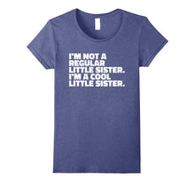 Im Not a Regular Little Sister T Shirt