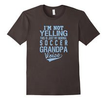 I'm Not Yelling This Is Just My Normal Soccer Grandpa Voice