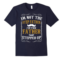 I'm a Father That Stepped Up T-Shirt