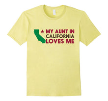My Aunt in California Loves Me T-Shirt