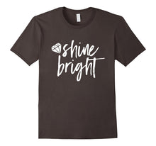 Shine Bright Quote Shirt Diamond Motivational Saying T-Shirt