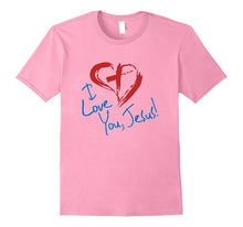 I LOVE YOU JESUS T-Shirt for Girls, Boys,Teens, Men & Women
