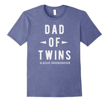 Dad of Twins, Classic Overachiever, Funny T-Shirt, Gift