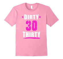 30th Birthday Shirt Gift - Dirty Thirty 30