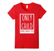 Only Child Expires March 2018 T-Shirt