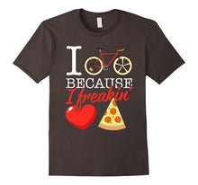 I Cycle Because I Freakin' Love Pizza T-Shirt - Cycling Gift
