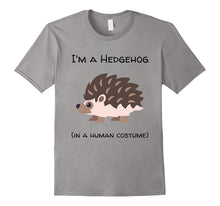 I'm a Hedgehog in a Human Costume T-Shirt