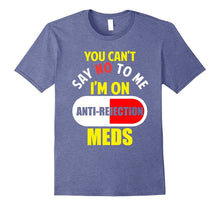 Funny Anti- Rejection Meds T-Shirt Meme Quote Saying Gift