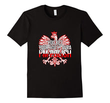 FUNNY YOU BET YOUR SWEET DUPA I'M POLISH T-Shirt Poland Flag